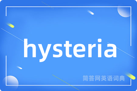hysteria