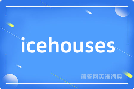 icehouses