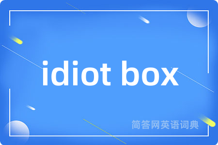 idiot box