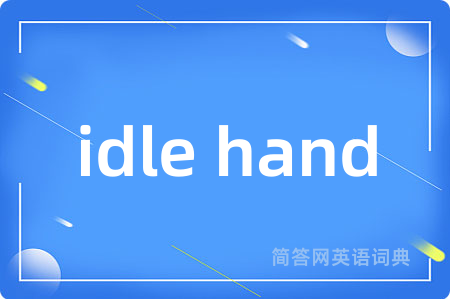 idle hand