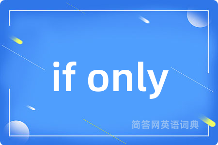 if only