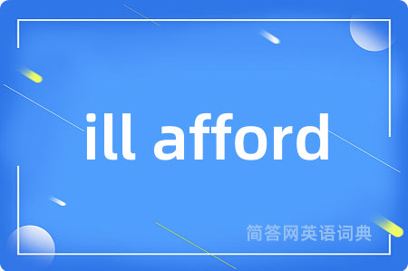 ill afford
