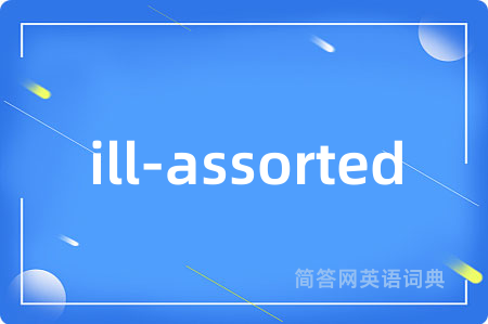 ill-assorted