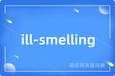 ill-smelling
