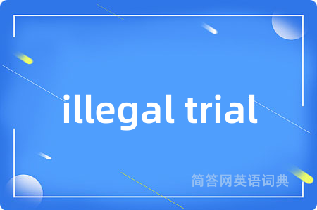 illegal trial