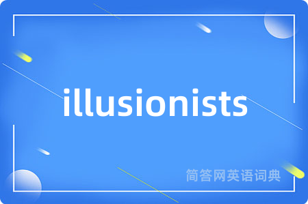 illusionists