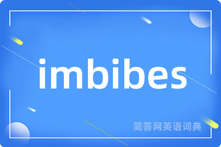 imbibes