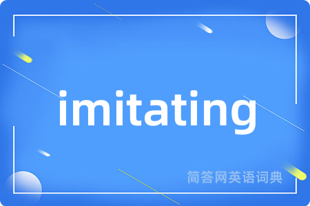 imitating