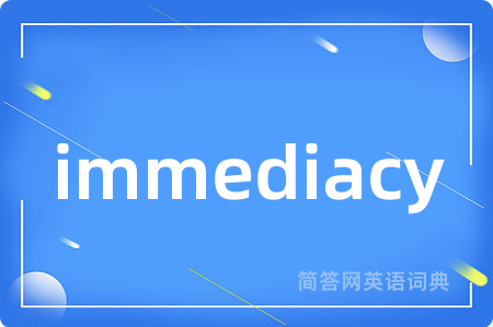 immediacy
