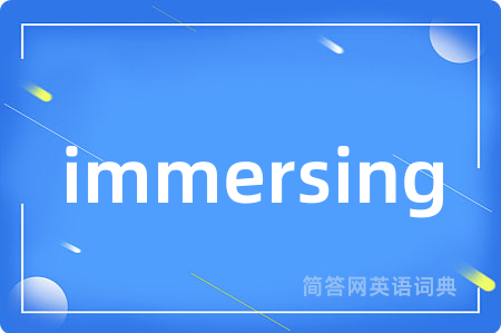 immersing