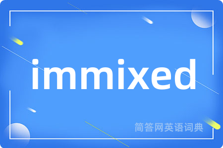 immixed