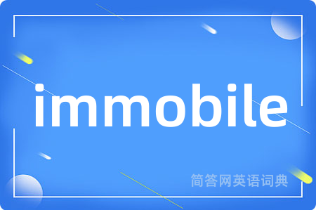 immobile