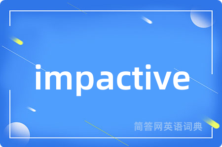 impactive