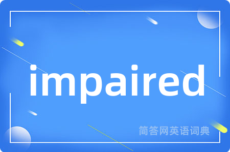 impaired