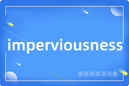 imperviousness