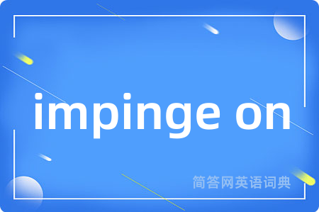 impinge on