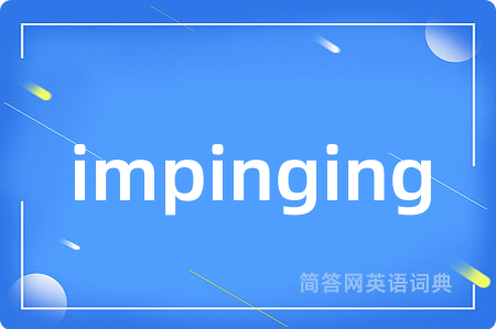 impinging