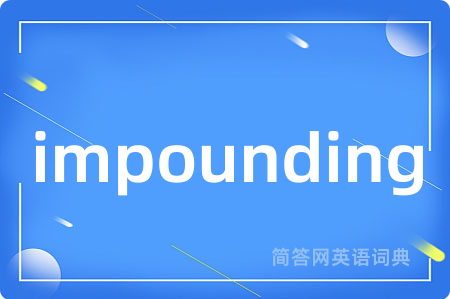 impounding