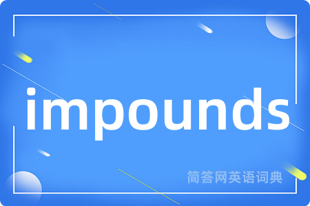 impounds