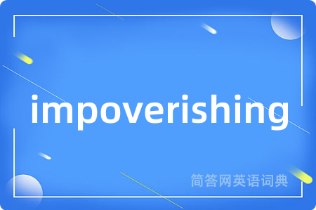 impoverishing