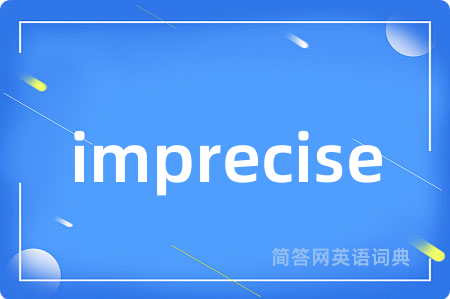 imprecise