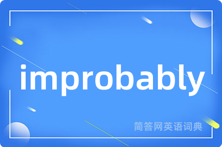 improbably