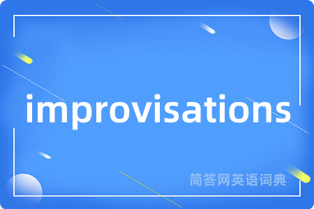 improvisations