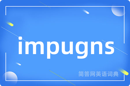 impugns