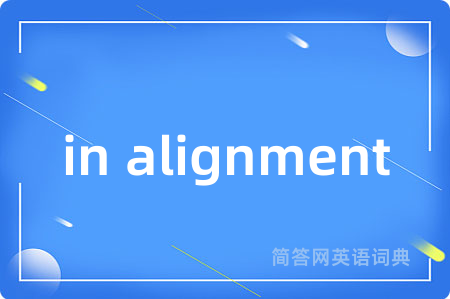 in alignment
