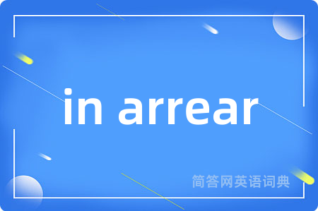 in arrear