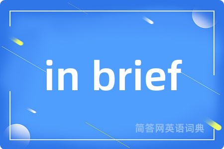 in brief