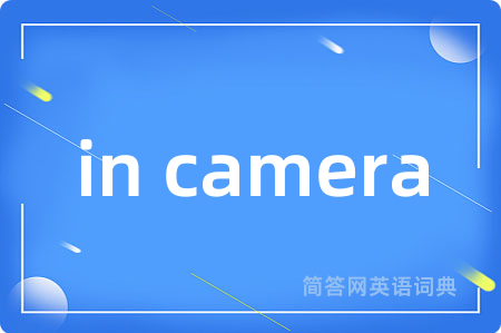in camera
