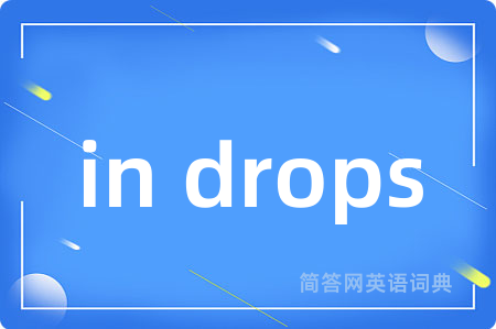 in drops
