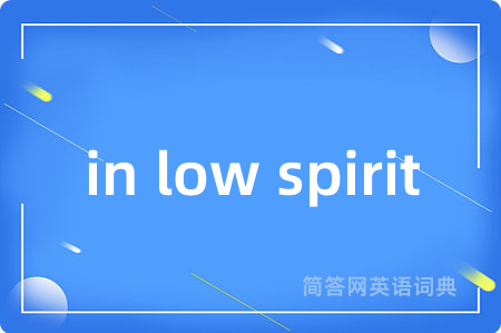 in low spirit