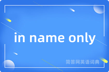 in name only