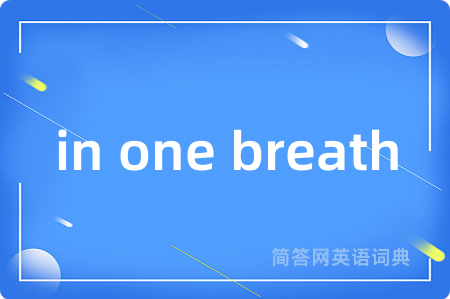 in one breath