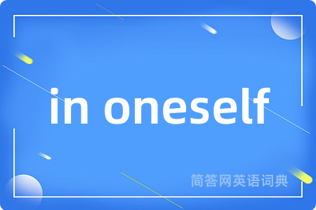 in oneself