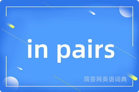 in pairs