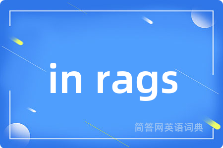 in rags