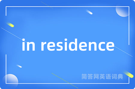 in residence