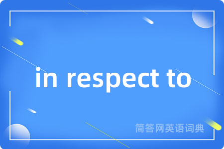in respect to