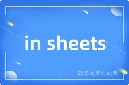 in sheets