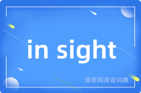 in sight