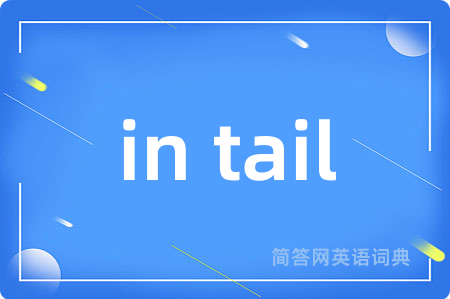 in tail