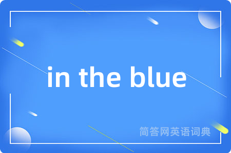 in the blue