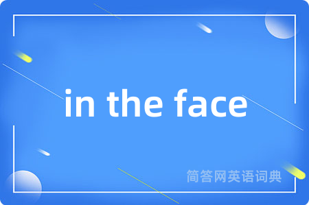 in the face