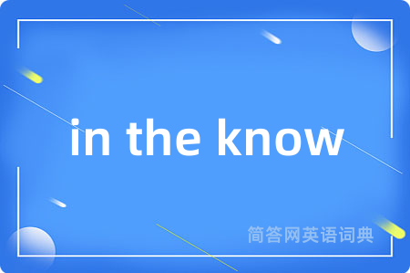 in the know