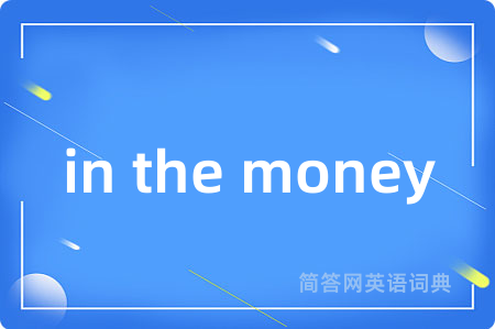 in the money