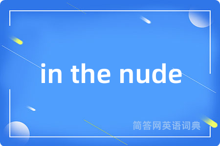 in the nude