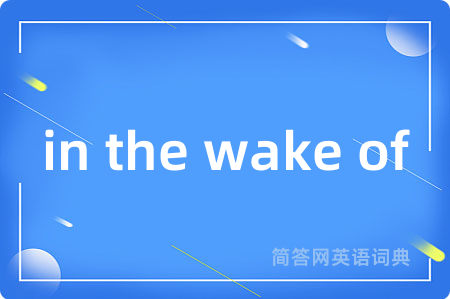 in the wake of